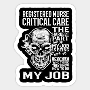 Registered Nurse Critical Care T Shirt - The Hardest Part Gift Item Tee Sticker